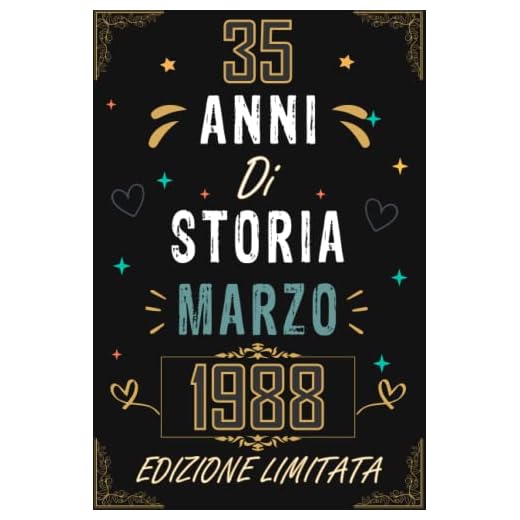 TACCUINO, 35 ANNI DI STORIA MARZO 1988 EDIZIONE LIMITATA: Regali Compleanno Uomo e Donna, 35 Anni di Compleanno Regalo Uomo e Donna 35 Anni, Regalo per lui/lei, Taccuino da 120 pagine