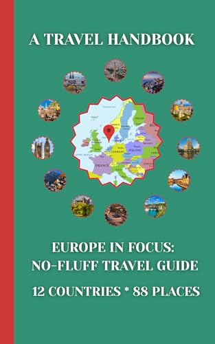 Europe Travel Handbook: A No-Fluff Guide to 12 Countries and 88 Must-See Places | 5.06