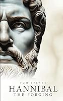 Hannibal - The Forging 1517726409 Book Cover