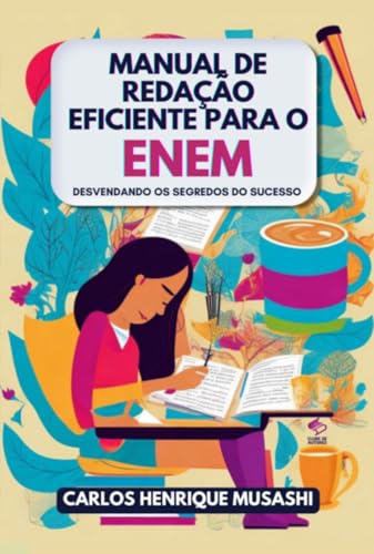 Manual De Redação Eficiente Para O Enem (Portuguese Edition)
