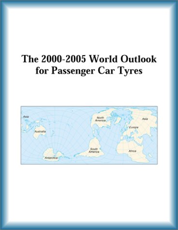 Buy The 2000-2005 World Outlook for Passenger Car Tyres โ BookShops.in