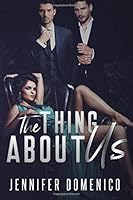 The Thing about Us : A MMF Bisexual Romance 1795331534 Book Cover