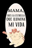  MAMA, eres la estrella que ilumina mi vida: CUADERNO 6\" X 9\". 100 págs. DIARIO, CUADERNO, RECETAS, NOTAS O AGENDA, bonito fondo interior, cuaderno de mamá, REGALO DÍA DE LA MADRE ORIGINAL.