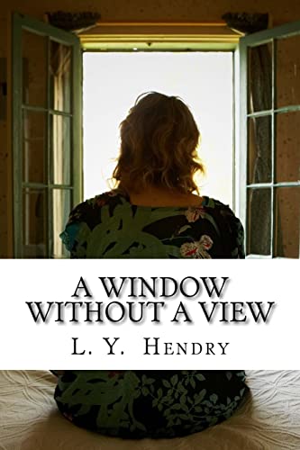 A Window Without A View (Issues of the Heart-Male; When His Issues Become Your Issues)
