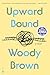 Upward Bound: A Read with Jenna Pick: A Novel