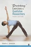 Stretching Exercises for Qualitative Researchers