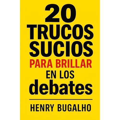 20 Trucos Sucios para Brillar en los Debates Audiolibro Por Henry Bugalho arte de portada