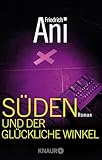 Süden und der glückliche Winkel: Roman (Ein Fall für Tabor Süden, Band 11) - Friedrich Ani 