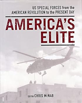 America's Elite: US Special Forces from the American Revolution to the Present Day (General Military)
