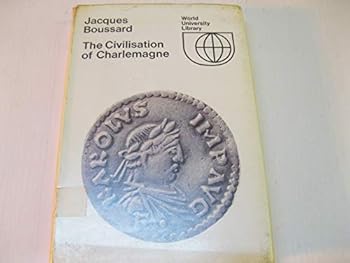 Paperback The civilisation of Charlemagne (World university library) Book