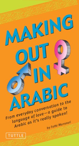 Making Out in Arabic: (Arabic Phrasebook) (Making Out Books)