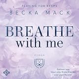 Playing For Keeps 5: Breathe With Me: Spicy Eishockey Romance für alle Fans von "Off Campus"