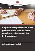Régime de responsabilité civile pour les actes illicites ayant causé une pollution par les hydrocarbures (French Edition) 620200245X Book Cover