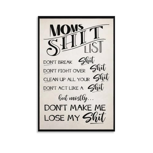 MAIHAIBAO Funny Moms Shit List Canvas Wall Art - Humorous Mother Quote Poster - Kitchen & Laundry Room Decor Gag Gift for Mom - 12x18 Inch (Unframed)