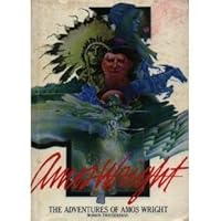 Amos Wright: The adventures of Amos Wright, Mormon frontiersman 0936860073 Book Cover