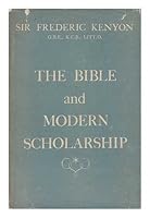 The Bible and Modern Scholarship / Frederick G. Kenyon B009ZZGQOK Book Cover