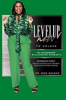 Level Up Now To Unlock 10 Billionaire Mindsets: How To Validate Your Authority Through a Dominion Mindset 1734569972 Book Cover
