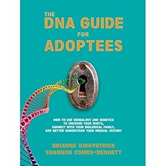 The DNA Guide for Adoptees: How to use genealogy and genetics to uncover your roots, connect with your biological family, and better understand your medical history. Audiolibro Por Brianne Kirkpatrick Williams, Shannon Combs-Bennett arte de portada