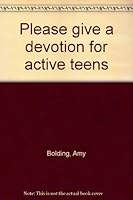 Please Give a Devotion for Active Teens 0801008271 Book Cover
