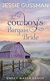 Cowboys Don't Buy Their Bride at Auction (Sweet Water Ranch Western Cowboy Romance Book 8)
