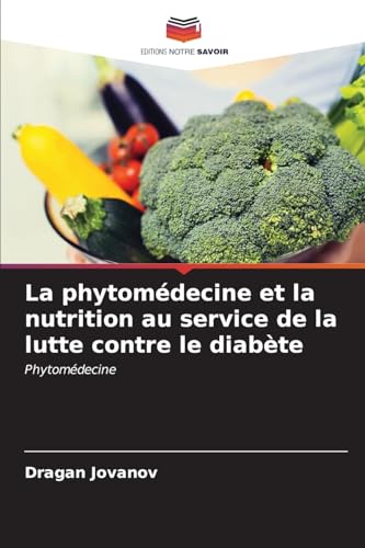 La phytomédecine et la nutrition au service de la lutte contre le diabète (French Edition)