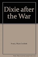 Dixie after the War B004AYFJMG Book Cover