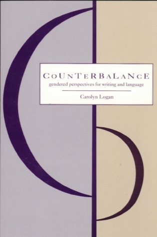 Counterbalance: Gendered Perspectives on Writing and Language Paperback – 1 Jan. 1997