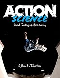 Action Science: Relevant Teaching and Active Learning