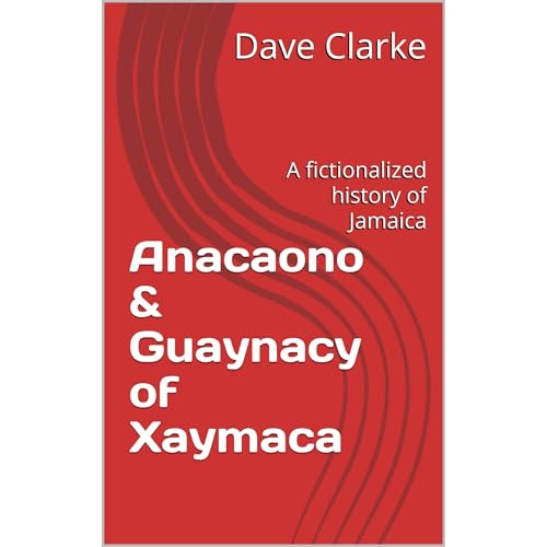 Anacaono & Guaynacy of Xaymaca Audiolibro Por Dave Clarke arte de portada