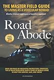 Road Abode: The Master Field Guide to Living as a Vehicular Nomad