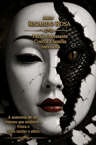 Paixão incessante contra a família narcisista (Portuguese Edition)