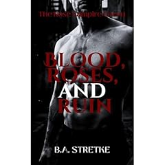 Blood, Roses, and Ruin Audiolibro Por B.A. Stretke arte de portada