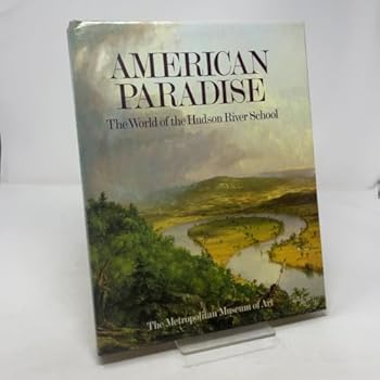 Hardcover American Paradise: The World of the Hudson River School Book
