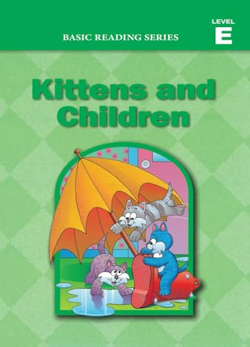 Basic Reading Series, Level E Reader, Kittens and Children...