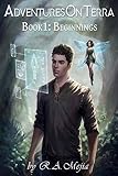 Adventures on Terra - Book 1: Beginnings (Volume 1)