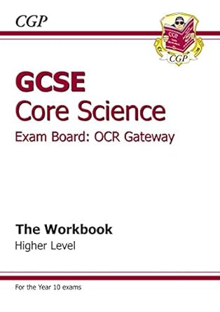 GCSE Core Science OCR Gateway Workbook - Higher (A*-G course)