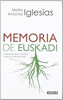 Memoria de Euskadi: La terapia de la verdad: todos lo cuentan todo 8403098944 Book Cover
