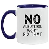 No albuterol wont fix that for Respiratory therapist Respiratory Pulmonologists 11oz 15oz Inner Color Accent Mug