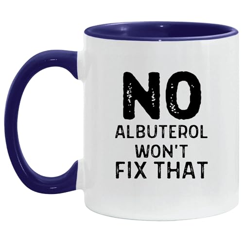 No albuterol wont fix that for Respiratory therapist Respiratory Pulmonologists 11oz 15oz Inner Color Accent Mug