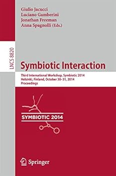 Paperback Symbiotic Interaction: Third International Workshop, Symbiotic 2014, Helsinki, Finland, October 30-31, 2014, Proceedings Book