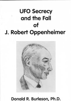 Hardcover UFO Secrecy and the Fall of J. Robert Oppenheimer Book