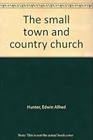 The small town and country church B0007EI1OG Book Cover