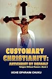 Customary Christianity: Antichrist by D