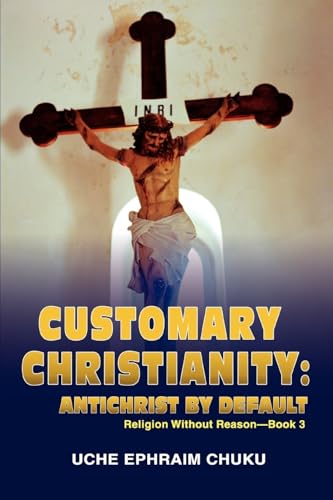 Customary Christianity: Antichrist by D