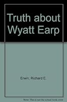 Truth about Wyatt Earp 0963393014 Book Cover