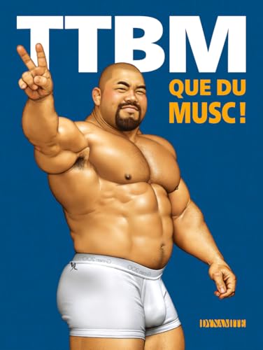 Couverture de TTBM - La Compilation de BD gay Très Très Bien Montée