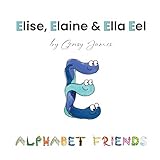 elisabeth levy et son mari  Elise, Elaine & Ella Eel: A Tale about Keeping Promises (Alphabet Friends Book 5) (English Edition)