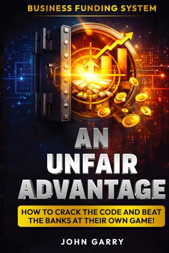 An Unfair Advantage: Business Funding System