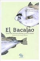 El Bacalao: Diatribas Antinerudianas y Otros Textos 9567510911 Book Cover