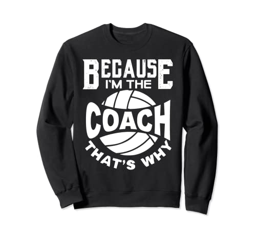 Perché sono l'allenatore Ecco perché divertente regalo di pallavolo Felpa